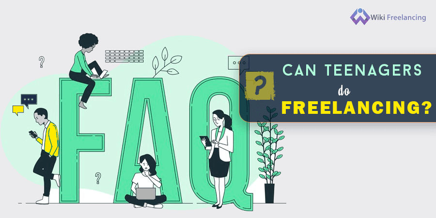 Can I Do Freelancing As A Teenager?