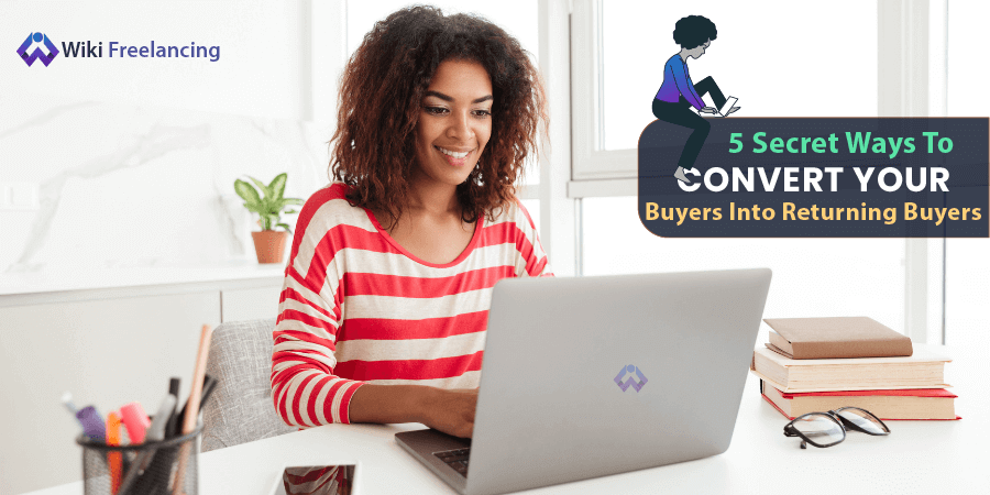 5 Secret Ways To Convert Your Buyers Into Returning Buyers